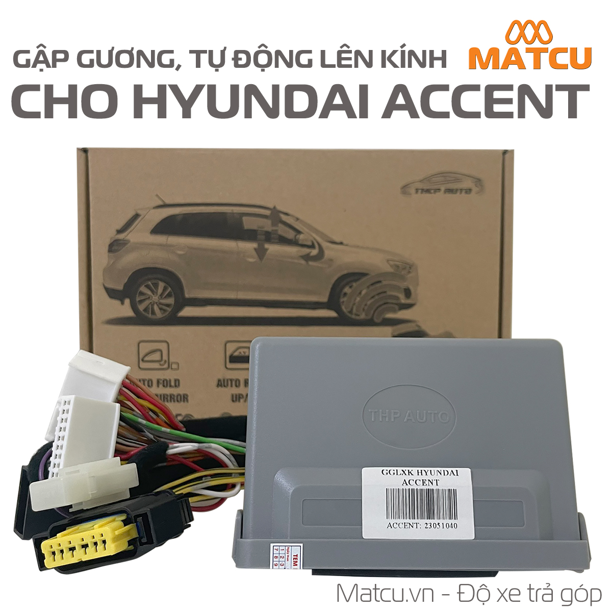 Tự động gập gương lên kính cho Accent, hỗ trợ lắp đặt và bảo hành tận nhà tại Hà Nội